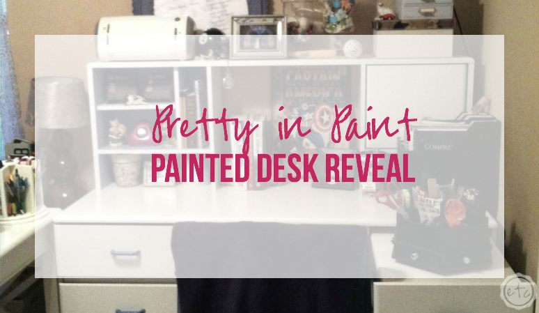 Pretty in Paint - Painted Desk Reveal with Happily Ever After Etc.