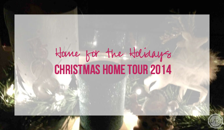 Home for the Holidays Christmas Home Tour 2014 with Happily Ever After, Etc.