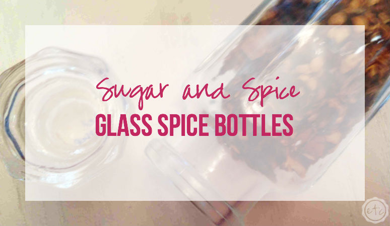 Sugar and Spice - Glass Spice Bottles with Happily Ever After, Etc.