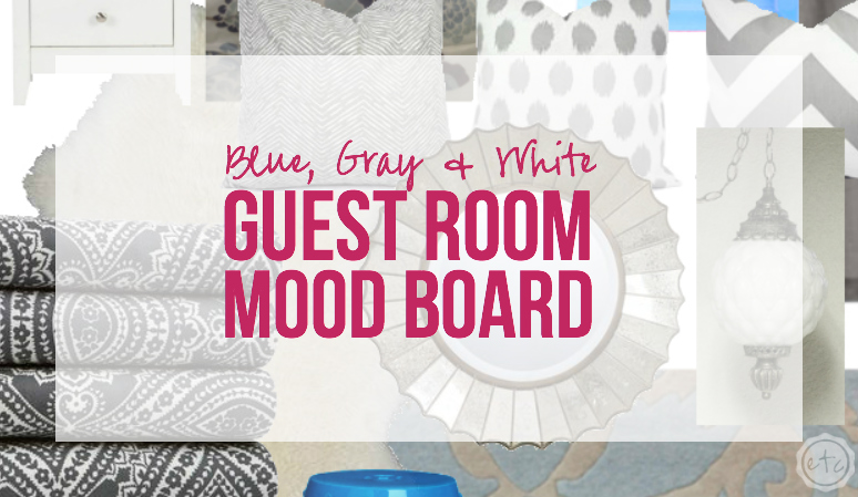 Blue Gray and White Guest Room inspiration Board with Happily Ever After Etc.