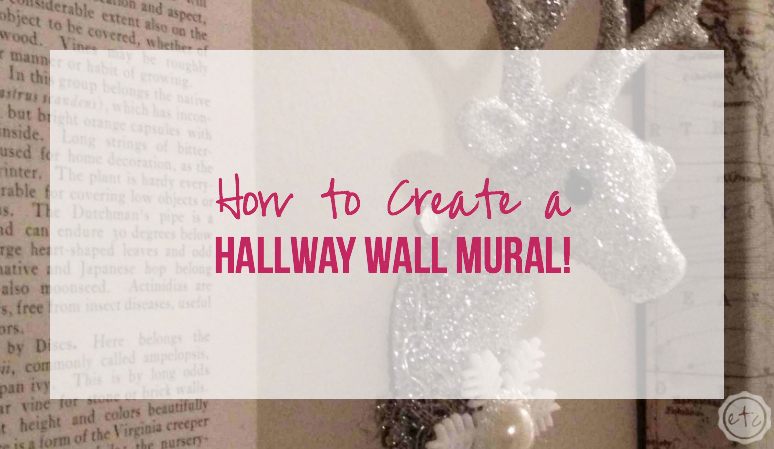 How to Create a Hallway Wall Mural with Happily Ever After Etc.