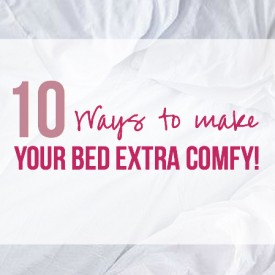 10 Ways to Make Your Bed EXTRA Comfy with Happily Ever After Etc.