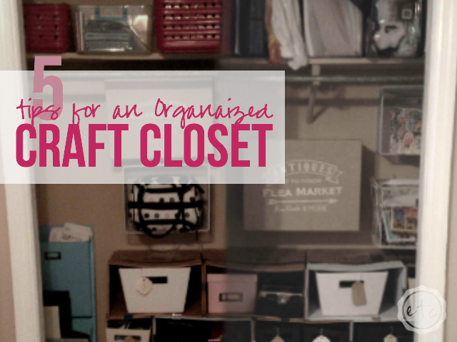 5 ways to Organize a Craft Closet | Happily Ever After, Etc.