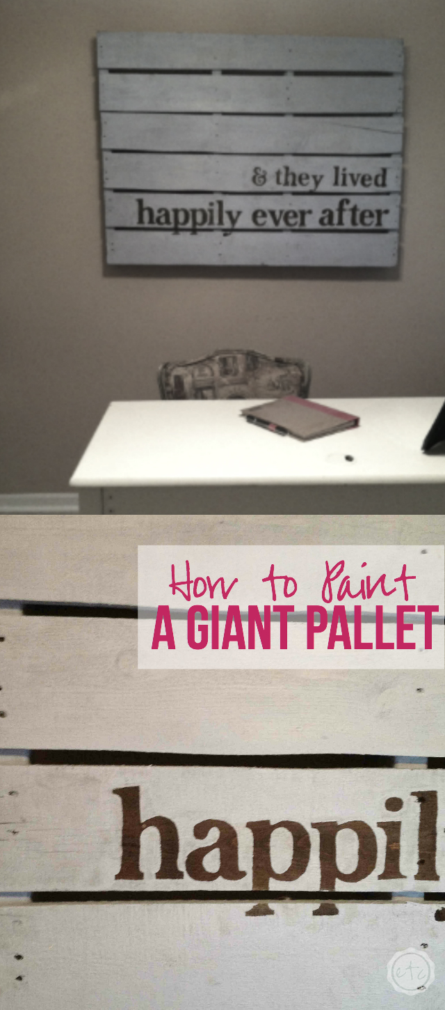 How to Paint a GIANT Pallet by Happily Ever After, Etc.