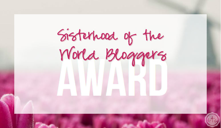 Sisterhood of the World Bloggers Award… Take 2!