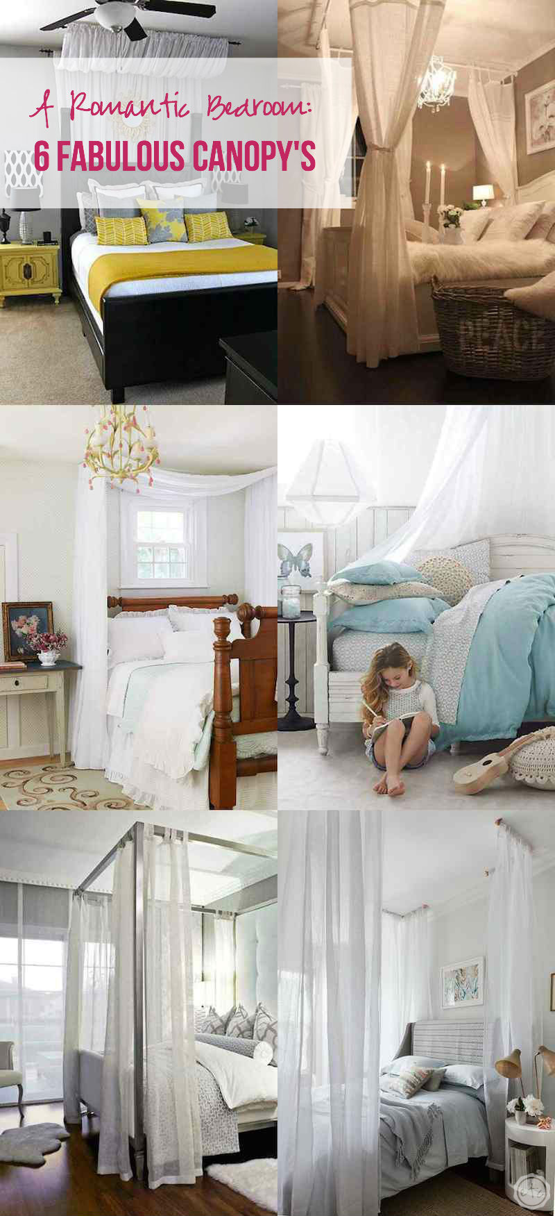 A Romantic Bedroom- 6 Fabulous Canopy's with Happily Ever After, Etc