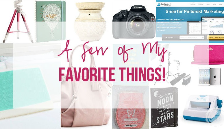 A Few of my Favorite Things…