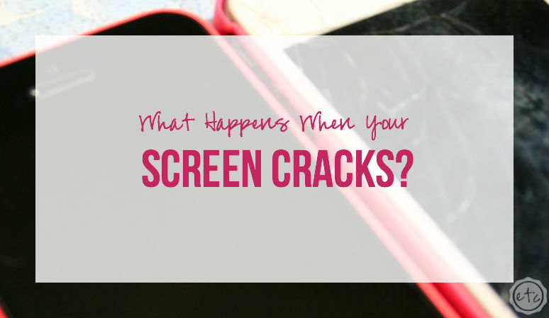 What Happens When your Screen Cracks?