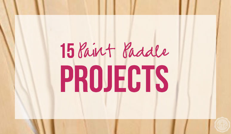 15 Paint Paddle Projects with Happily Ever After, Etc.
