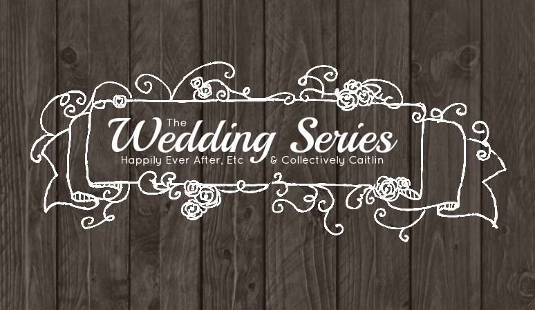 The wedding Series with Happily Ever After, Etc & Collectively Caitlin