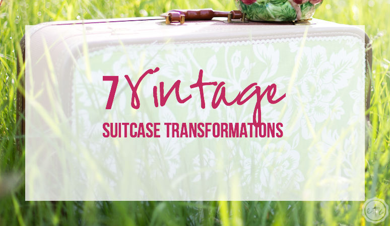 7 Vintage Suitcase Transformations