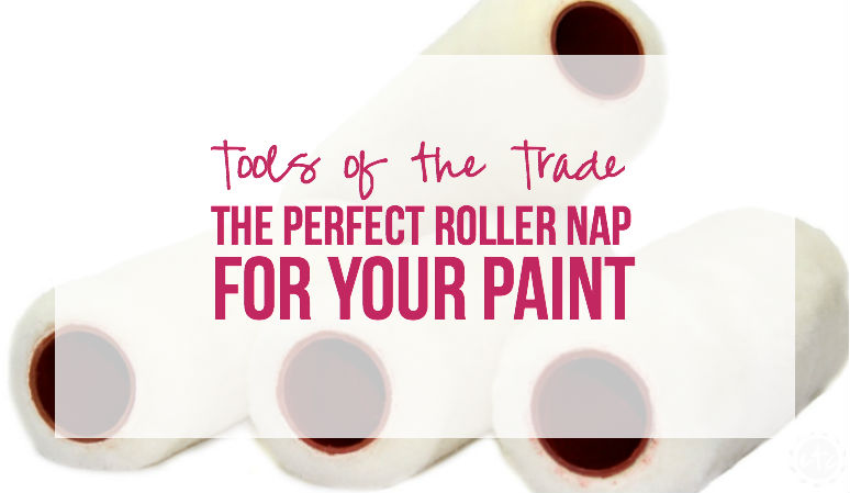 Tools of the Trade: The Perfect Roller Nap for your paint