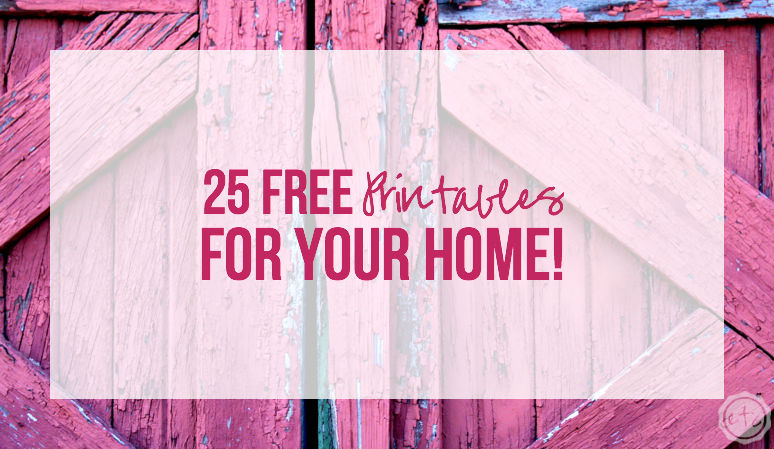 25 FREE Printables For Your Home!