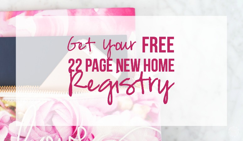 Get Your Free 22 Page New Home Registry