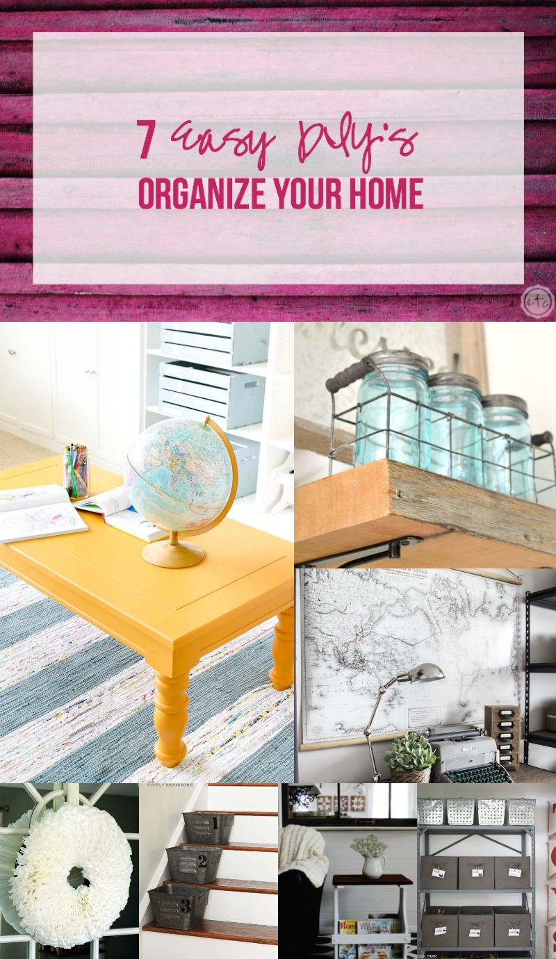 7 Easy DIY's to Organize your Home