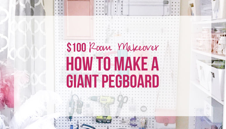 $100 Room Makeover How to Make a Giant Pegboard