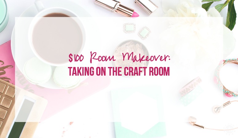 $100 Room Makeover: Taking on the Craft Room