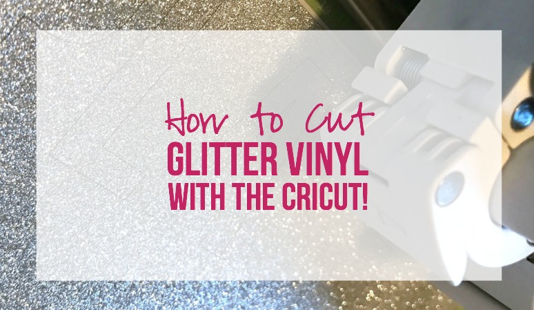How to Cut Glitter Vinyl with the Cricut - Happily Ever After, Etc.