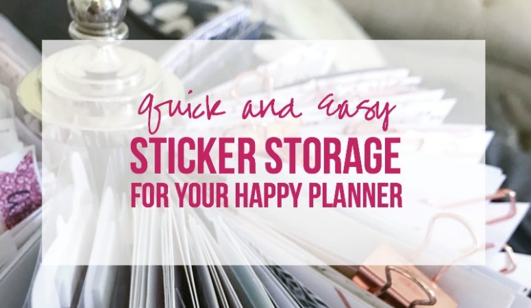 Quick and Easy Sticker Storage for Your Happy Planner