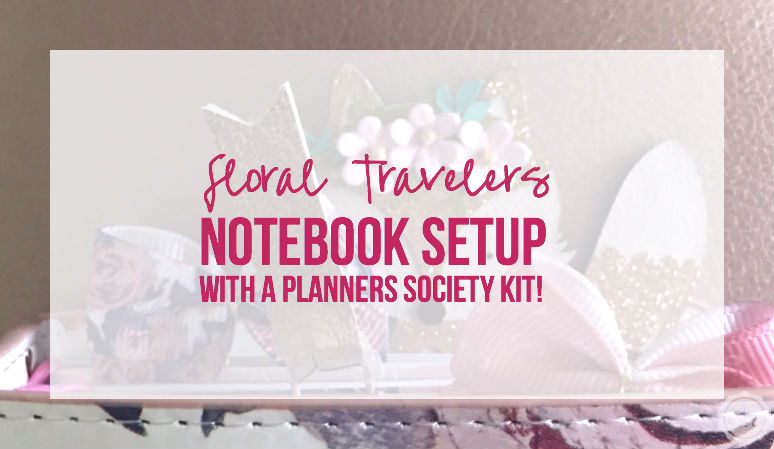 Floral Travelers Notebook Setup from the Planner Society