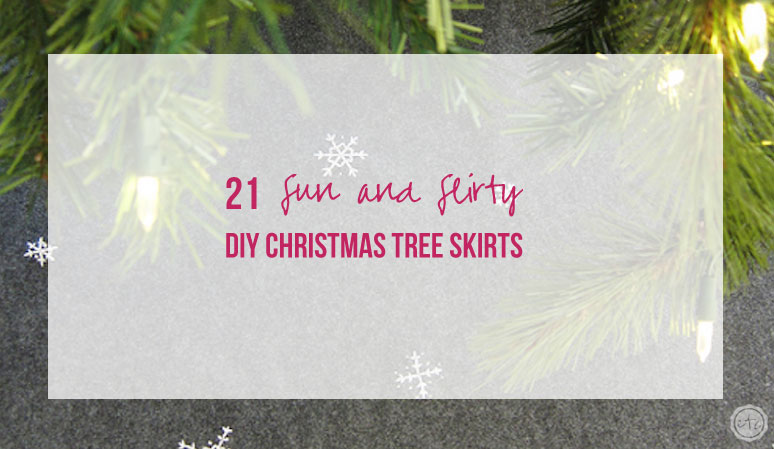 21 Fun & Flirty DIY Christmas Tree Skirts