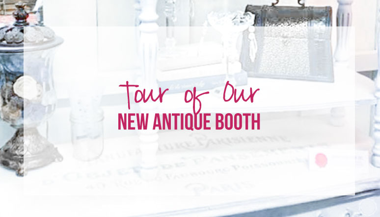 Tour of our New Antique Booth