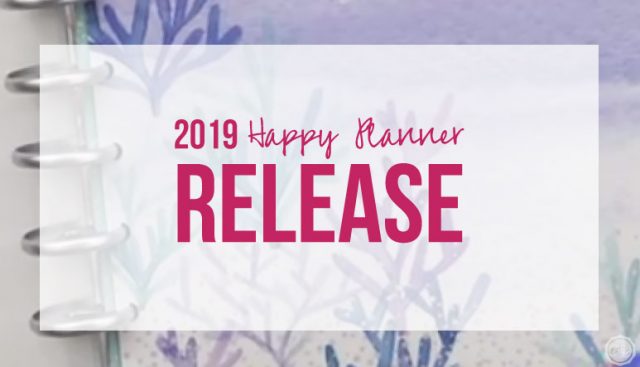 Happy Planner 2019 Release: All the Planners & Where to Buy Them