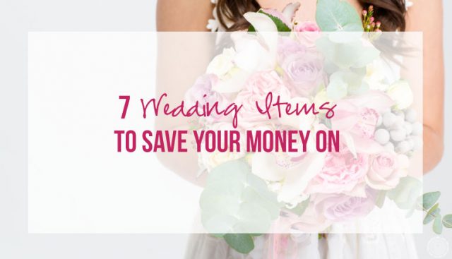 7 Wedding Items to Save Your Money On