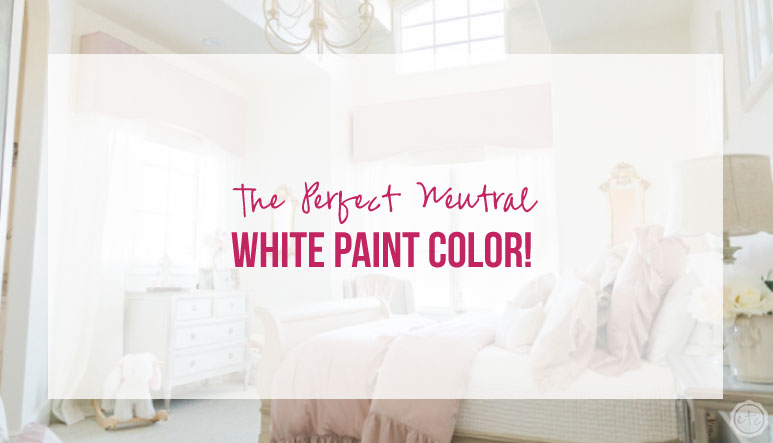 The Perfect Neutral White Paint Color!