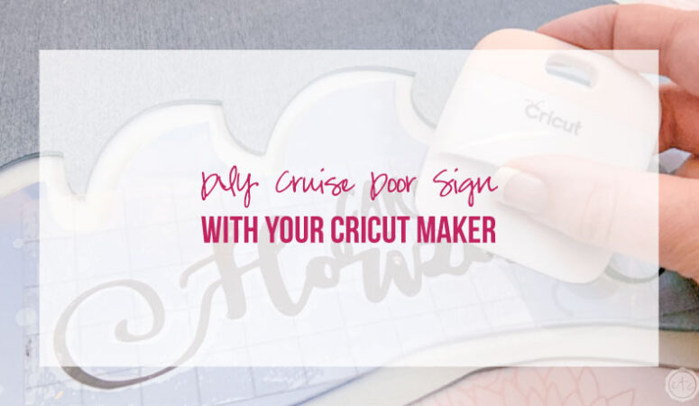DIY Cruise Door Sign with Your Cricut Maker