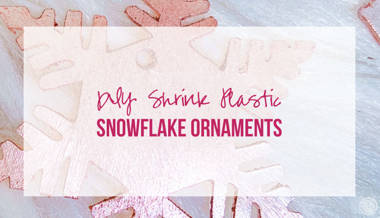 DIY Shrink Plastic Snowflake Ornaments