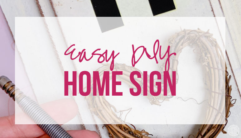 Easy DIY Home Sign
