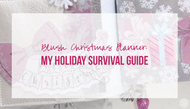 Blush Christmas Planner: My Holiday Survival Guide