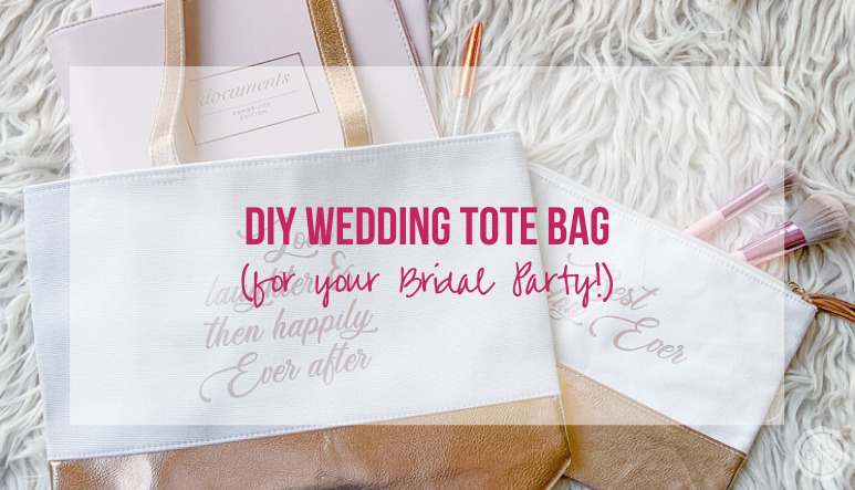 DIY Wedding Tote Bag (for your Bridal Party!)