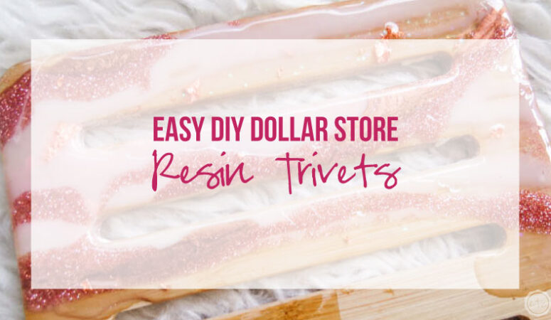 Easy DIY Dollar Store Resin Trivets