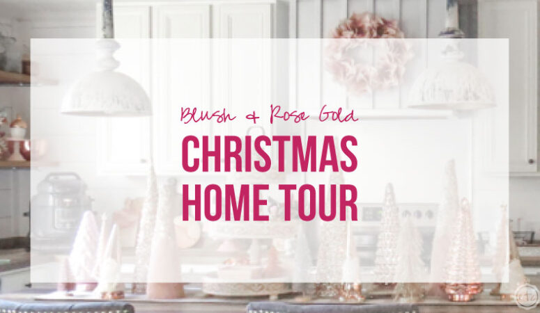 Blush and Rose Gold Christmas Home Tour