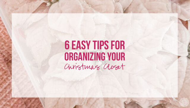6 Tips for Organizing your Christmas Closet