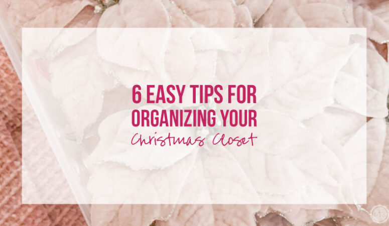 6 Tips for Organizing your Christmas Closet
