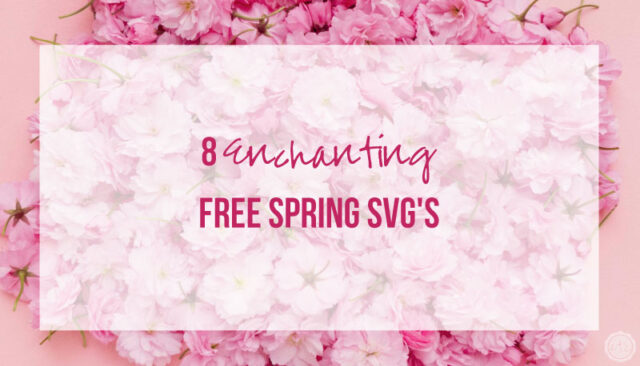 8 Enchanting FREE Spring SVG’s