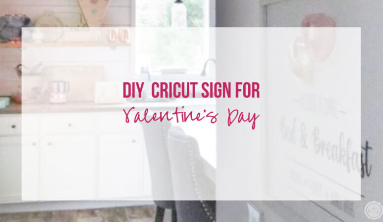 DIY Valentine’s Day Sign with your Cricut