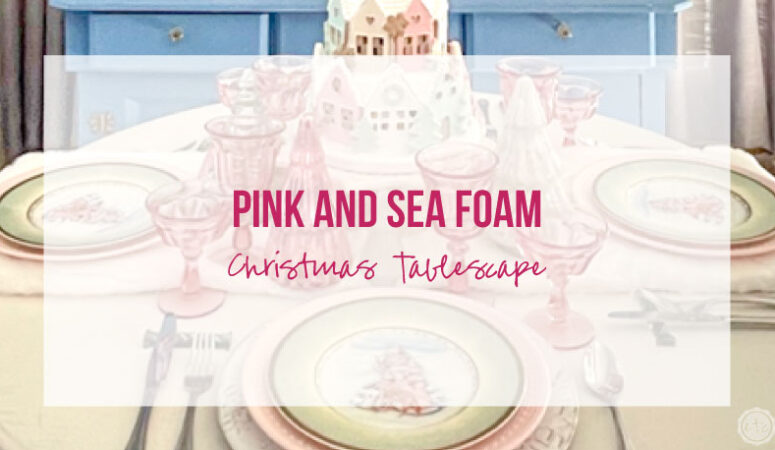 Pink and Sea Foam Christmas Tablescape