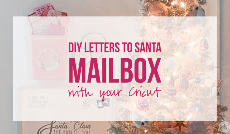 DIY Letters to Santa Mailbox with your Cricut