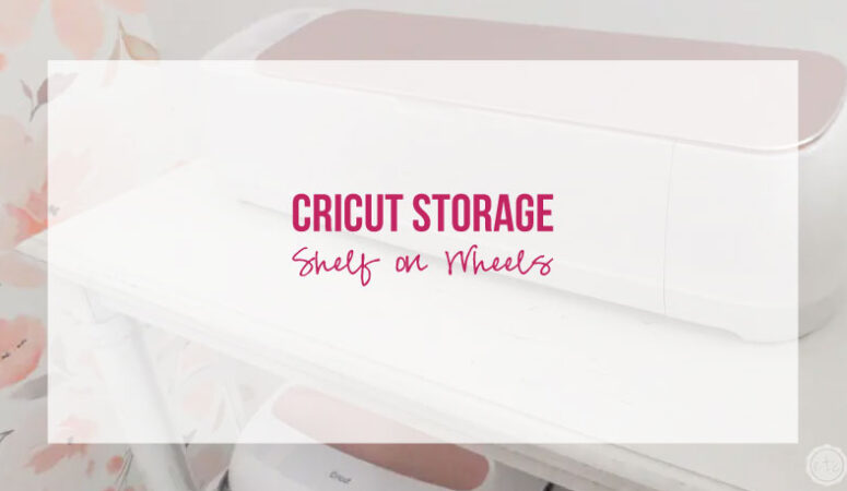 Cricut Storage Shelf on Wheels