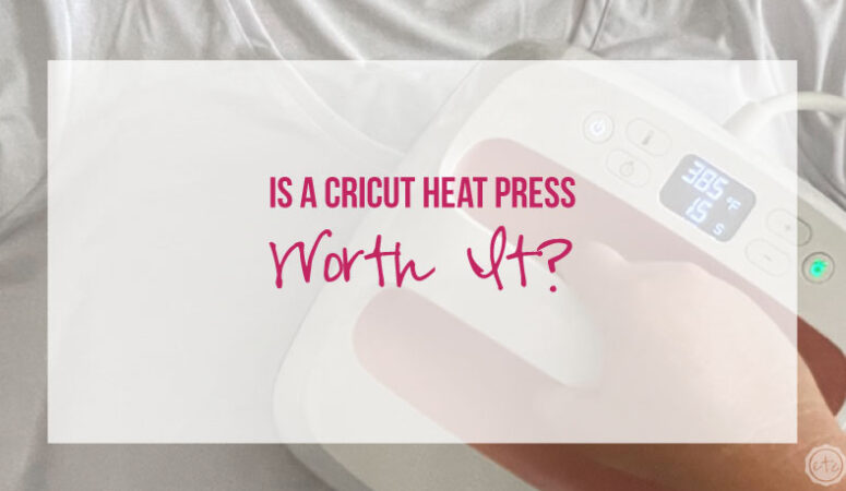 Is a Cricut Heat Press Worth It?