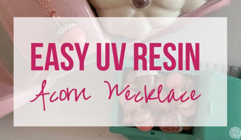 Easy UV Resin Acorn Necklace (BONUS Acorn Decor!)