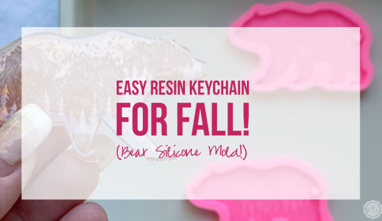 Easy Resin Keychain for Fall (Bear Silicone Mold!)