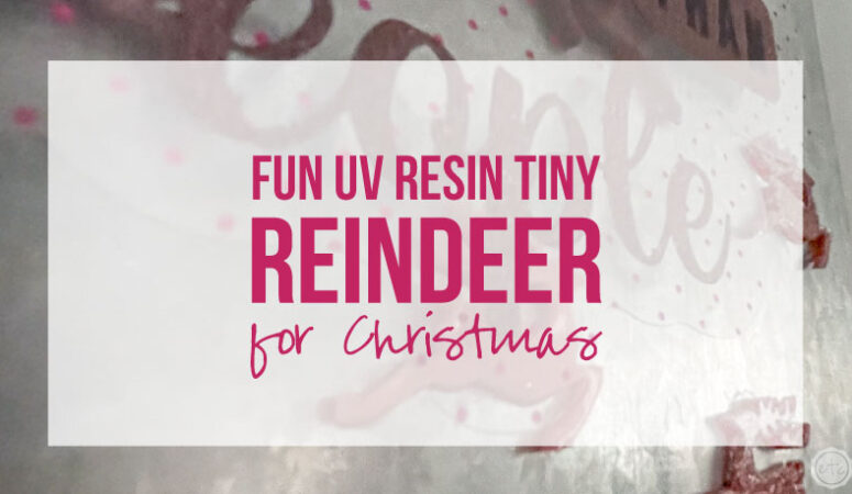 Fun UV Resin Tiny Reindeer for Christmas