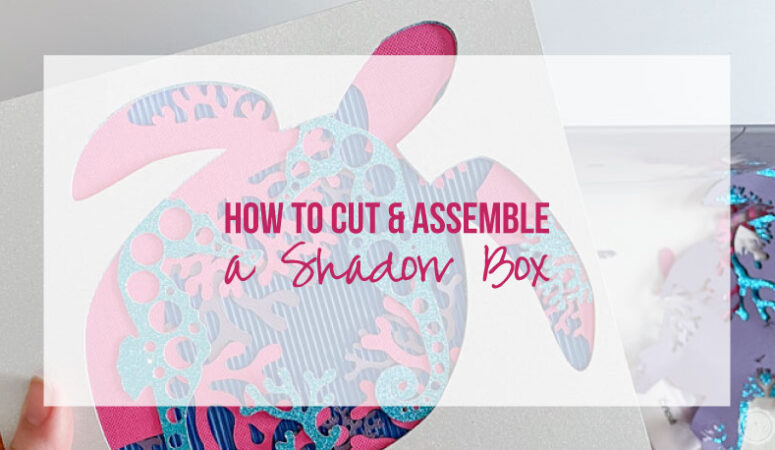 How to Cut and Assemble a Cardstock Shadow Box