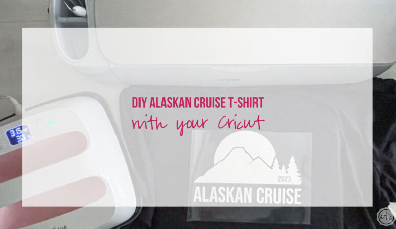 DIY Alaskan Cruise T-Shirt with your Cricut