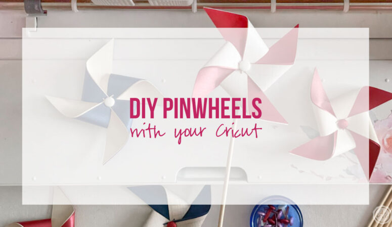 DIY 4th of July Pinwheels with your Cricut